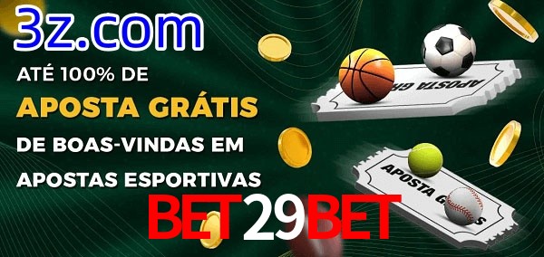 BET29BET Ate 100% de Aposta Gratis
